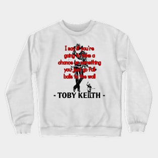 Toby Keith t-shirt Crewneck Sweatshirt